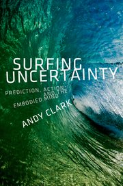 Andy Clark @ CRCN - CONSCIOUSNESS AND THE PREDICTIVE BRAIN - March 22nd